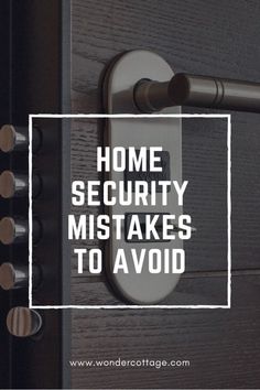 a door handle with the words home security mistakes to avoid