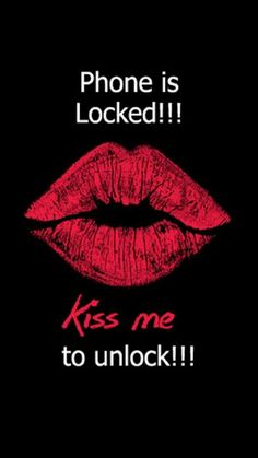 the words phone is locked, kiss to unlock on a black background with red lips