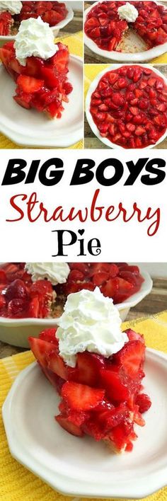 strawberry pie with whipped cream on top and the words big boys strawberries pie above it