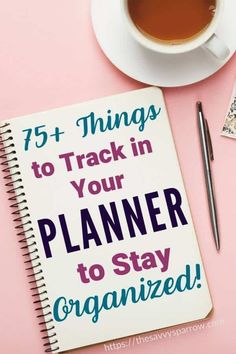 a notebook with the words 40 + things to track in your planner to stay organized