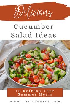 a white bowl filled with cucumber salad and the title below reads delicious cucumber salad ideas to refish your summer meals