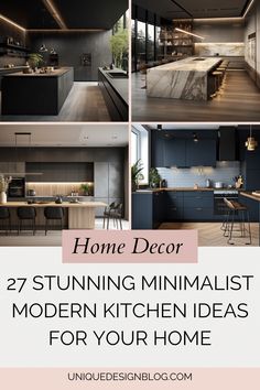 modern kitchen design with text overlay that reads 27 stunning minimalist modern kitchen ideas for your home