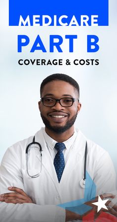 a man with glasses and a stethoscope standing in front of a sign that says medical part b coverage & cost