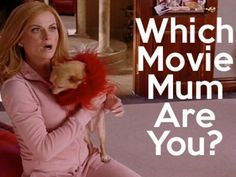 a woman holding a dog in her arms with the words which movie mum are you?