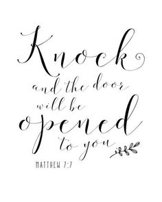 a handwritten bible verse with the words knock and the door will open to you