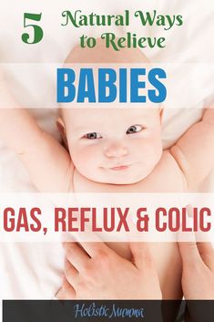 a baby laying on top of a bed with the words 5 natural ways to believe babies, gas, reflex & collage