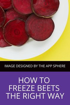 beets on a plate with the text how to freeze beets the right way