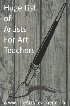 the huge list of artists for art teachers