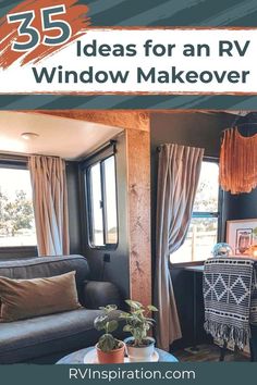 a living room filled with furniture and windows next to a window that reads 35 ideas for an rv window makeover