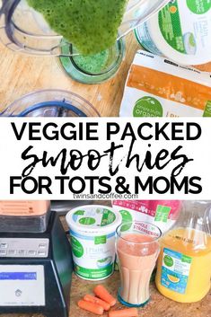 veggie packed smoothies for tots and moms