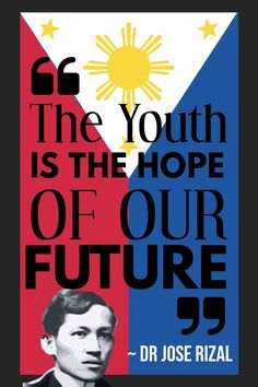 a poster with an image of dr jose rizal and the words, the youth is