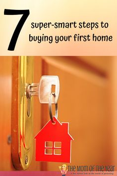 a house key hanging from a door with the words 7 super - smart steps to buying your first home