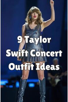 taylor swift concert outfit ideas on stage with text that reads 9 taylor swift concert outfit ideas