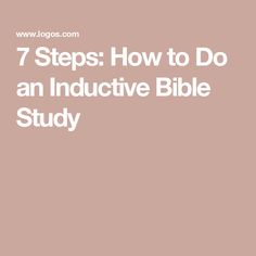 the words 7 steps how to do an inductive bible study on a pink background