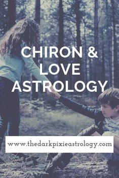 two children playing in the woods with text that reads chiron and love astrology