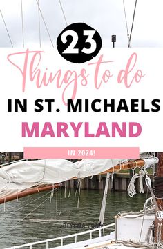 a boat with the words 23 things to do in st michael's, maryland