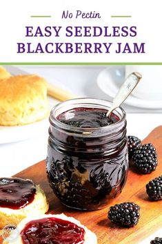 blackberry jam in a jar and fresh blackberries on a cutting board with the words, no pectin easy seedless blackberry jam