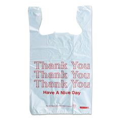 a white plastic bag with the words thank you, thank you have a nice day on it