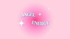 the word angel energy is written in blue and white on a pink background with stars