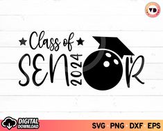 the class of senior svg file is shown in black and white with an image of a