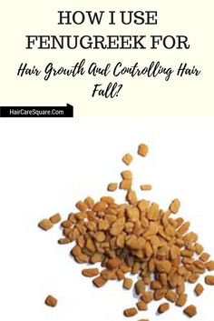 How I Use Fenugreek For Hair Growth And Controlling Hair Fall? Hair Rinse Recipe, 40s Hair, Hair Fall Solution, Thick Hair Remedies