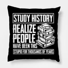 Historian Joke Dont Make Me Repeat Myself History Teacher. You are a Historian or History Teacher You are interest in World History: Than this quoted Design: Study History Realize Peeople have been this Stupid thousand if Years for you Funny History Teacher Gift for History Buff Lover perfect for a History Lovers for a History by Funny History Teacher Gift for History Buff Lover -- Choose from our vast selection of throw pillows to match with your desired size to make the perfect custom pillow.… Funny History, History Teacher Gifts, Gifts For History Buffs, History Teacher, Historical Museum, History Humor, Study History, History Teachers, English Teacher