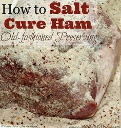 how to salt a ham in an old - fashioned preserving recipe with text overlay