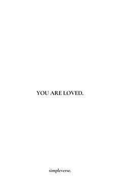 the words you are loved written in black on a white background