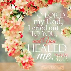 a heart shaped frame with flowers and the words, o lord my god, i tried out to you and you healed me