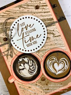 two cups of coffee on top of each other with the words just love sending time with you