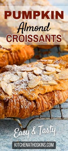 pumpkin almond croissants on a cooling rack with text overlay that reads, pumpkin almond croissants easy and tasty