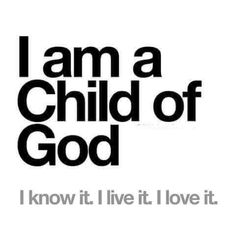 the words i am a child of god are shown in black on a white background