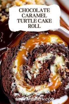 chocolate caramel turtle cake roll on a white plate with text overlay that reads chocolate caramel turtle cake roll