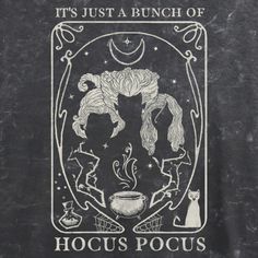 the back of a t - shirt that says it's just a bunch of hocus pocus