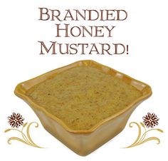 an advertisement for a baked honey mustard with the words, brandied honey mustard