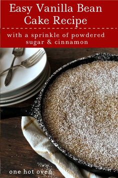 an easy vanilla bean cake recipe with a sprinkle of powdered sugar and cinnamon