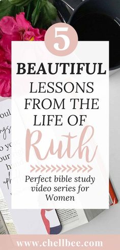 flowers and books with the title 5 beautiful lessons from the life of ruth