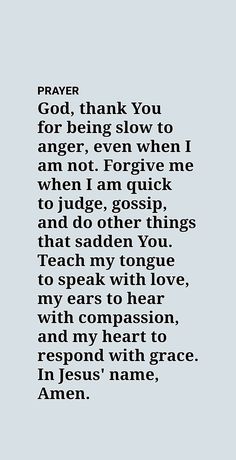 a poem written in black and white with the words prayer, god, thank you for being slow to anger even when i am not