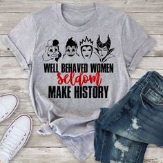 Well Behaved Women T Shirt ZNF08, This t-shirt is Made To Order, one by one printed so we can control the quality. Disney Villain Shirt, Well Behaved Women, T Shirt World, Disney Shirt, Disney Tshirts, Travel Shirts, Disney Shirts