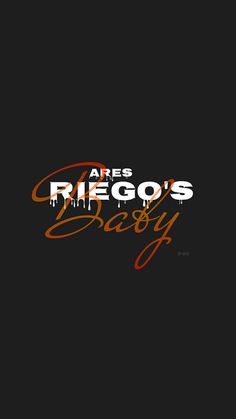 an orange and black background with the words are diego's baby written in it