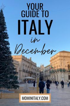 a christmas tree with the words your guide to italy in december on it and people walking around