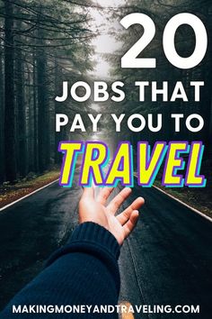 a person holding their hand out to the camera with text overlay that reads 20 jobs that pay you to travel