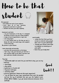 a poster with the words how to be that student written in black and white on it