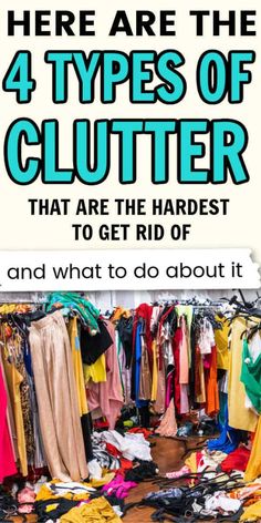 there are four types of clutter that are the largest to get ridd off and what to do about it