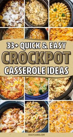 crockpot casserole recipe collage with the words 33 quick and easy crockpot casserole ideas