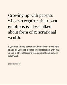 a quote that reads growing up with parents who can regulate their own emotions is less talked about form of generational health