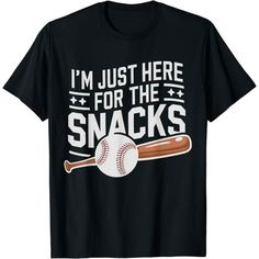 i'm just here for the snacks t - shirt with baseball bat and ball