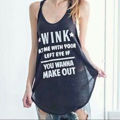 Nwot In Excellent Condition. This Shirt Has Open Sides, As Noted In The Photo. The Shirt Says “Wink At Me With Your Left Eye If You Want To Make Out”. Funny And Cute Shirt. Light Weight Racer Back Tank Edgy Workout Tops For Summer, Edgy Summer Workout Tops, Edgy Letter Print Tank Top For Summer, Edgy Summer Tank Top With Letter Print, Black Text Print Tank Top, Summer Tank Top With Letter Print For Night Out, Summer Night Out Tank Top With Letter Print, Edgy Summer Workout Tank Top, Edgy Workout Tank Top For Summer