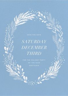 a blue and white wedding card with a wreath on the front that says, saturday december third