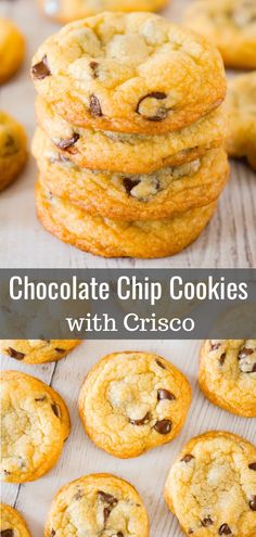 chocolate chip cookies are stacked on top of each other with the words, chocolate chip cookies with crisco